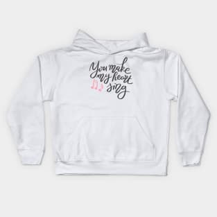 You make my heart sing Kids Hoodie